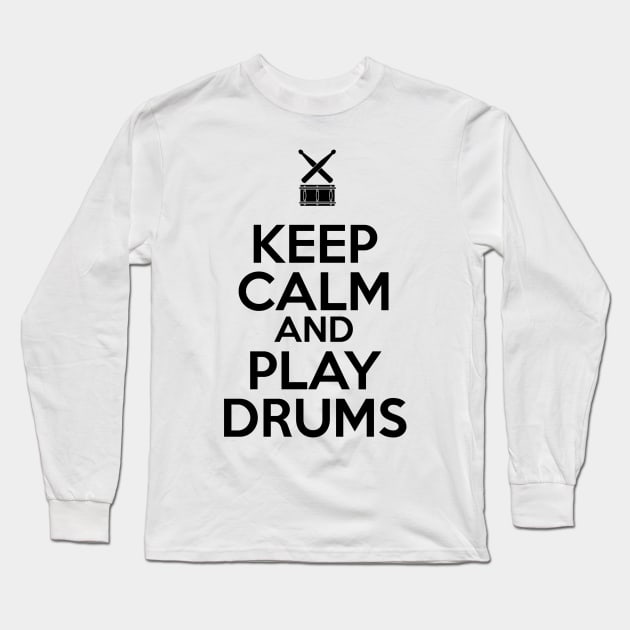 Keep Calm and Play Drums Long Sleeve T-Shirt by drummingco